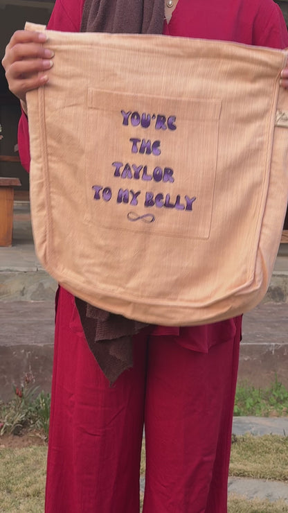 You are the Taylor to my Belly Tote Bag (Pink)